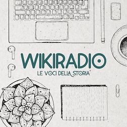 Wikiradio. Le voci della storia del 02/05/2024 - RaiPlay Sound