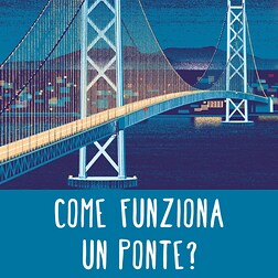 I libri di Radio Kids del 27/02/2024-Come funziona un ponte? - RaiPlay Sound