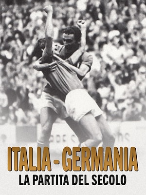 Italia-Germania, la partita del secolo - RaiPlay