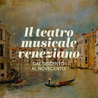 Copertina Il teatro musicale veneziano dal Seicento al Novecento