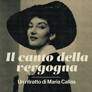 Copertina Il canto della vergogna - Un ritratto di Maria Callas
