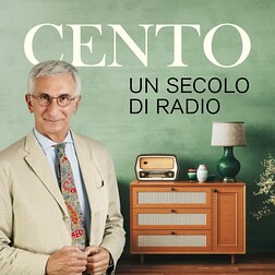 Cento un secolo di Radio del 30/04/2024 - RaiPlay Sound