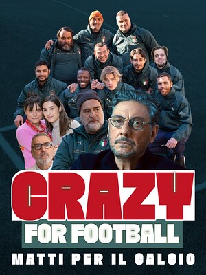 Crazy for football - Matti per il calcio - RaiPlay