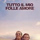 Tutto il mio folle amore