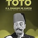 Totò e il Principe De Curtis. L'uomo oltre la maschera  Totò e il Principe De Curtis. L'uomo oltre la maschera