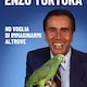 Enzo Tortora. Ho voglia di immaginarmi altrove