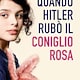 Quando Hitler rubò il coniglio rosa