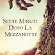 Sette minuti dopo la mezzanotte