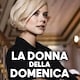 La donna della domenica