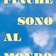 Finché sono al mondo