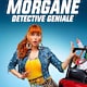Morgane - Detective geniale