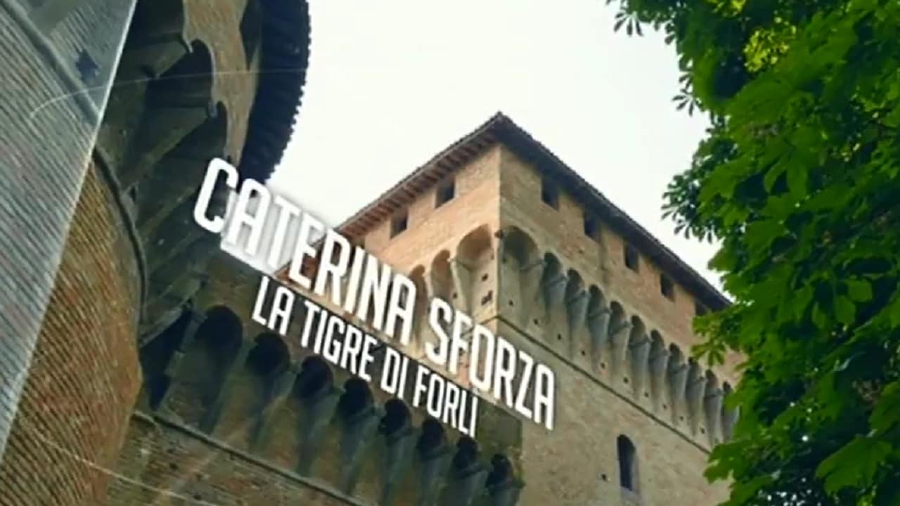 Rai Storia Cronache dal Rinascimento - Caterina Sforza. La tigre di Forlì