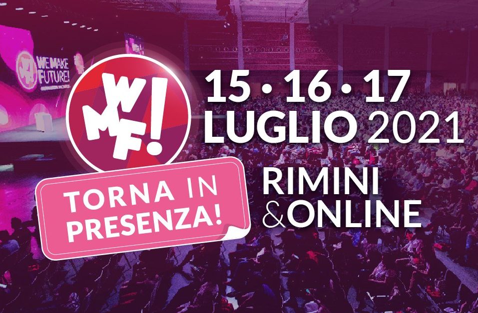 WMF! 15, 16, 17 luglio 2021 torna in presenza, a Rimini e online